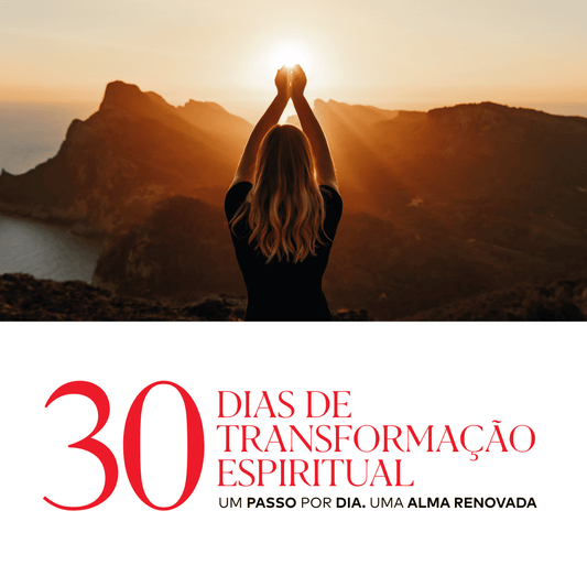 30 Dias de Transformação Espiritual- Um passo por dia | Agosto de 2025 | ONLINE