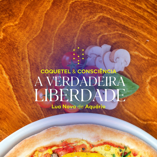 Coquetel e Consciência Verdadeira Liberdade - Lua Nova de Aquário 2026 | SP