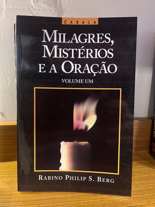 Milagres, Mistérios e a Oração | Volume I