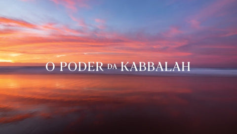 O Poder da Kabbalah 1 | 7 De Novembro de 2023 | ONLINE