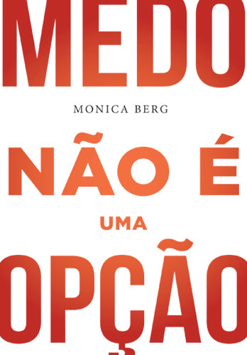 Medo não é uma opção