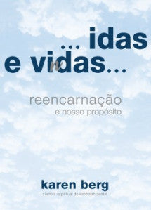 Idas e Vidas - Reencarnação e nosso propósito