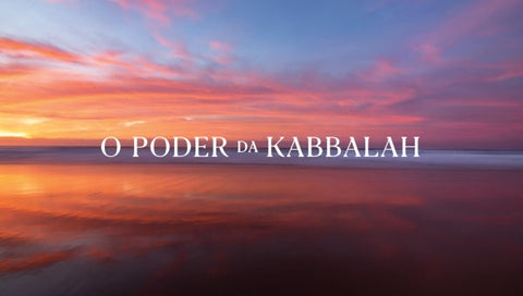 O Poder da Kabbalah 1 | 11 de Setembro de 2024 | ONLINE